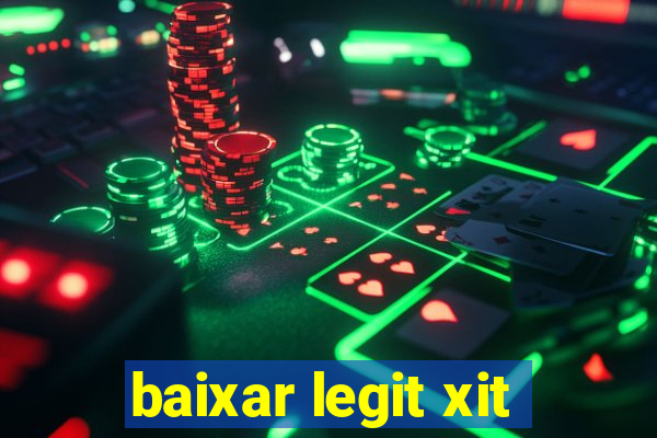 baixar legit xit